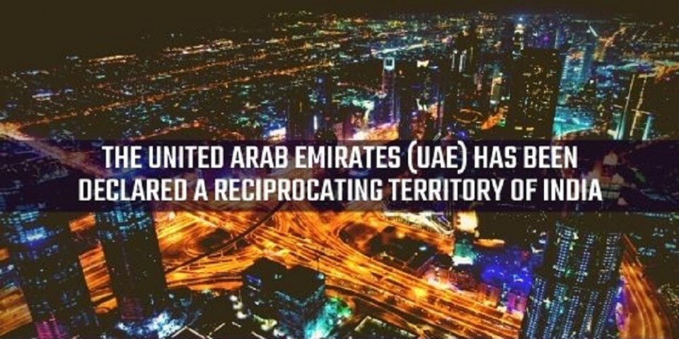 Declaring the UAE as a Reciprocating Territory of India