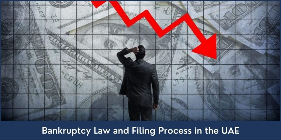 Filing for Bankruptcy and Insolvency in the UAE: What You Need to Know