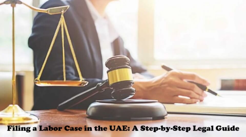 Filing a Labor Case in the UAE: A Step-by-Step Legal Guide